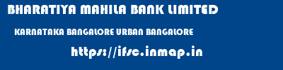 BHARATIYA MAHILA BANK LIMITED  KARNATAKA BANGALORE URBAN BANGALORE   ifsc code